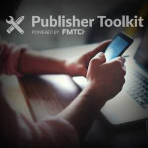 3 Great Features of the FMTC Publisher Toolkit